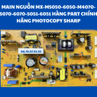 MAIN NGUỒN MX-M5050/6050/4070/5070/5051/6051 HÀNG PART CHÍNH HÃNG PHOTOCOPY SHARP